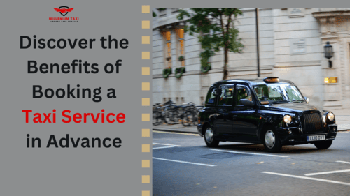 Discover the Benefits of Booking a Taxi Service in Advance (1)